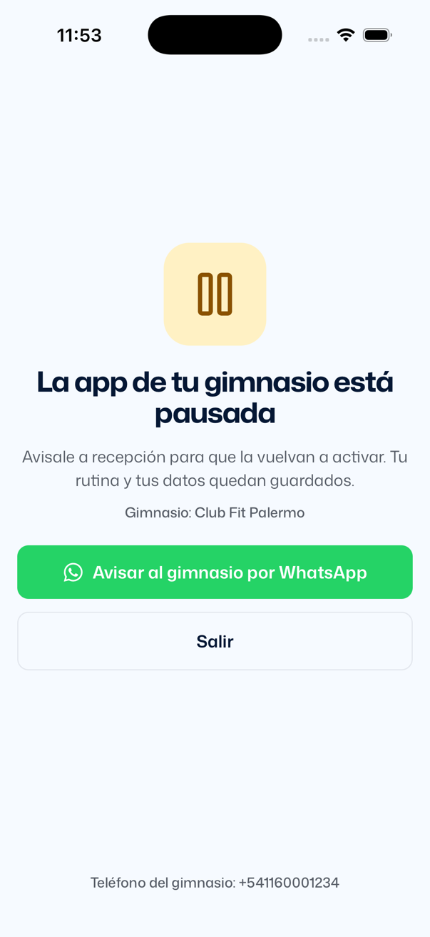 Pantalla de la app La app de tu gimnasio está pausada, con el texto Avisale a recepción para que la vuelvan a activar, el nombre del gimnasio, el botón Avisar al gimnasio por WhatsApp y Salir