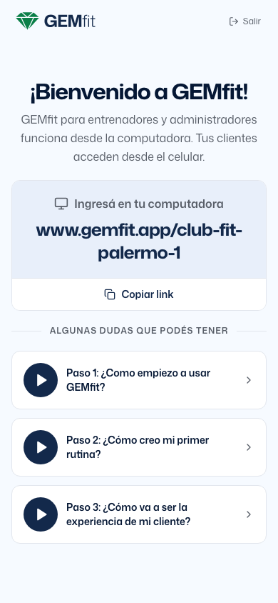 Pantalla ¡Bienvenido a GEMfit! en un celular, con la tarjeta Ingresá en tu computadora www.gemfit.app/club-fit-palermo-1, el botón Copiar link, el botón Salir arriba y los tres videos de Algunas dudas que podés tener