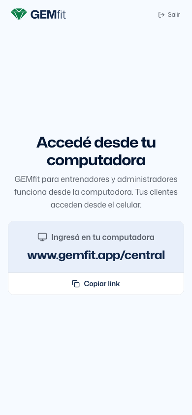 Pantalla Accedé desde tu computadora con la dirección www.gemfit.app/central y el botón Copiar link